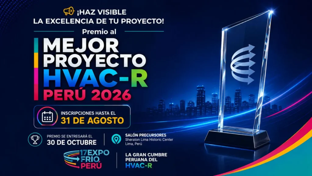 Últimos días para postular al Premio al Mejor Proyecto HVAC-R Perú 2026