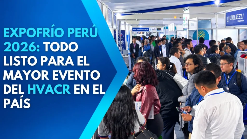 Expofrío Perú 2026: todo listo para el mayor evento del HVACR en el país