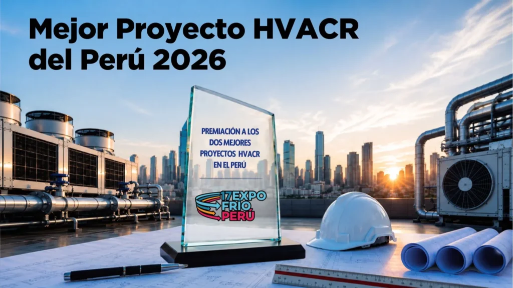 Expofrío Perú 2026 reconocerá a los mejores proyectos HVACR del año